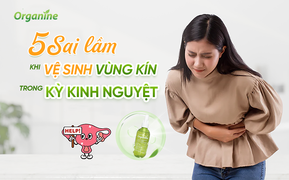 5 Sai lầm khi vệ sinh vùng kín trong kỳ kinh nguyệt